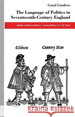 The Language of Politics in Seventeenth-Century England Conal Condren 9781349235681 Palgrave MacMillan - książka