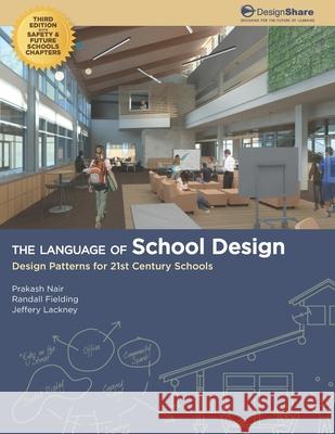 The Language of School Design: Design Patterns for 21st Century Schools Randall Fielding Jeffery Lackney Prakash Nair 9780976267003 Education Design Architects - książka