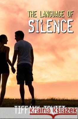 The Language of Silence Tiffany Truitt 9781771309813 Evernight Teen - książka