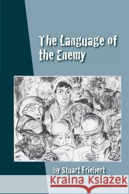 The Language of the Enemy Stuart Friebert, Carlos Steward 9781940605937 Black Mountain Press - książka