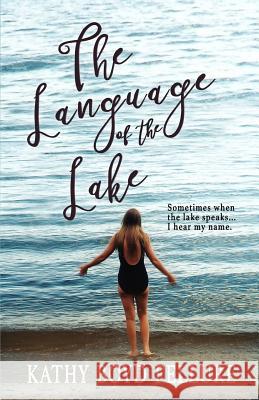 The Language of the Lake Kathy Boyd Fellure 9781978167377 Createspace Independent Publishing Platform - książka