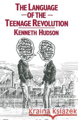 The Language of the Teenage Revolution: The Dictionary Defeated E. Hudson 9781349055999 Palgrave Macmillan - książka