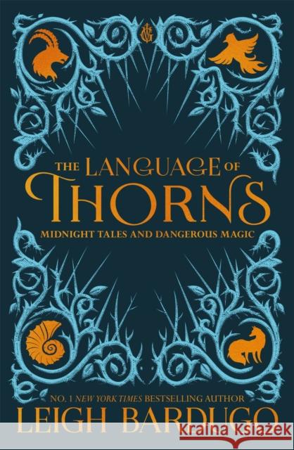 The Language of Thorns: Midnight Tales and Dangerous Magic Bardugo, Leigh 9781510104419 Hachette Children's Group - książka