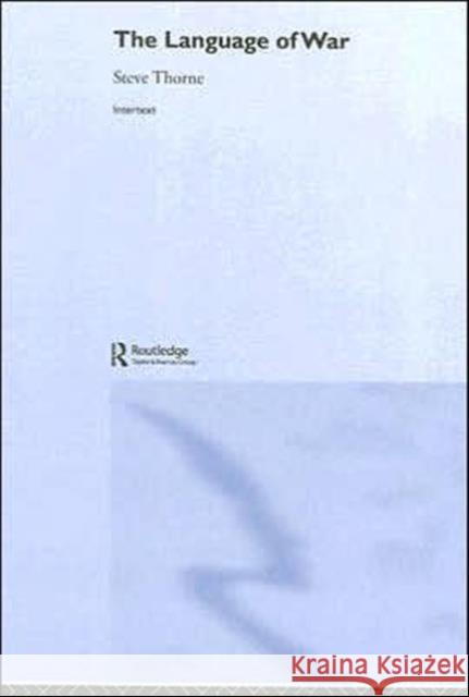 The Language of War Steve Thorne 9780415358675 Routledge - książka