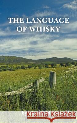 The Language of Whisky David McNicoll 9781733568210 Wheatfield Press - książka
