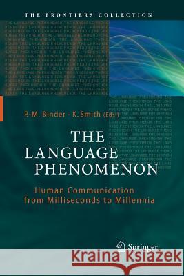 The Language Phenomenon: Human Communication from Milliseconds to Millennia Binder, P. -M 9783642446160 Springer - książka