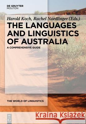 The Languages and Linguistics of Australia: A Comprehensive Guide Harold Koch, Rachel Nordlinger 9783110279696 De Gruyter - książka