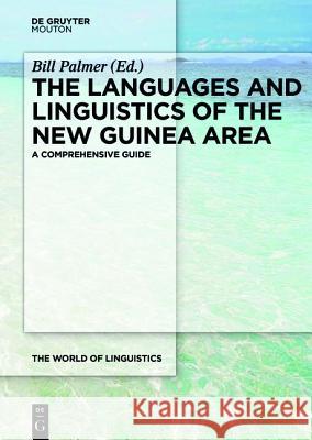 The Languages and Linguistics of the New Guinea Area : A Comprehensive Guide  9783110286427 De Gruyter Mouton - książka