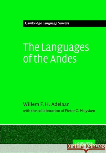 The Languages of the Andes Williams F. H. Adelaar Pieter C. Muysken Willem F. H. Adelaar 9780521362757 Cambridge University Press - książka