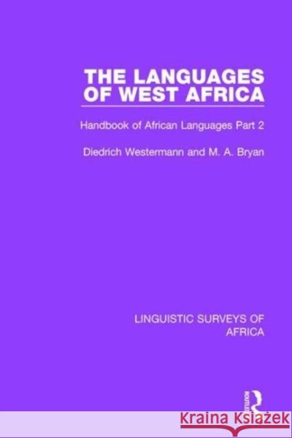 The Languages of West Africa: Handbook of African Languages Part 2 Diedrich Westermann, M. A. Bryan 9781138096585 Taylor and Francis - książka