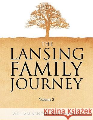 The Lansing Family Journey Volume 3 Bill Lansing 9781441583635 Xlibris Corporation - książka