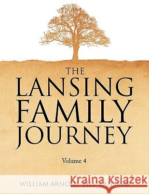 The Lansing Family Journey Volume 4 Bill Lansing 9781441583659 Xlibris - książka