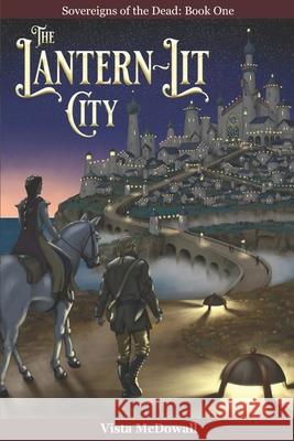 The Lantern-Lit City Vista McDowall 9780979511349 Anvil Graphics LLC - książka