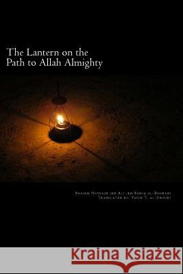 The Lantern on the Path to Allah Almighty Yasin T Shaikh Hus Ib 9781497574373 Createspace Independent Publishing Platform - książka