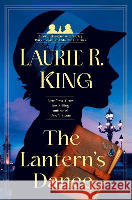 The Lantern's Dance: A Novel of Suspense Featuring Mary Russell and Sherlock Holmes Laurie R. King 9780593496596 Bantam Books - książka