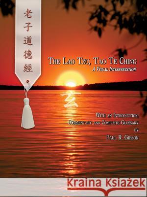 The Lao Tzu, Tao Te Ching Paul Gibson (Mazars) 9781312582637 Lulu.com - książka