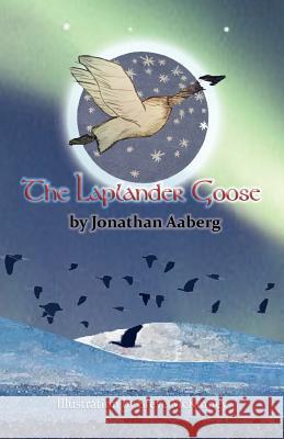 The Laplander Goose Jonathan Daniel Aaberg Stephen Scott McKinney 9780984736935 Two Rooms Press - książka