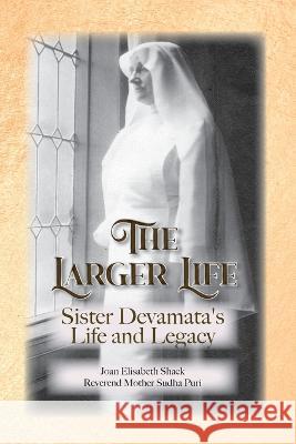 The Larger Life Joan Shack Reverend Sudha Puri 9780911564242 Vedanta Centre Publishers - książka