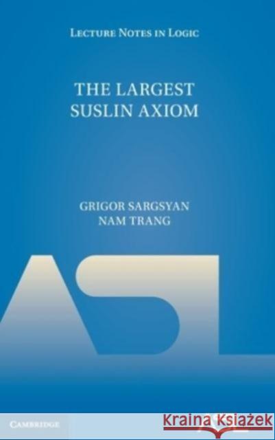 The Largest Suslin Axiom Nam (University of North Texas) Trang 9781009520713 Cambridge University Press - książka