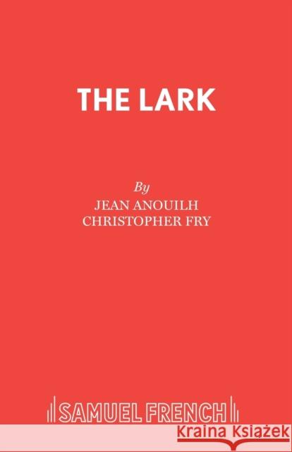 The Lark Anouilh, Jean 9780573012259 SAMUEL FRENCH LTD - książka