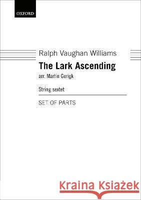 The Lark Ascending: Set of parts for string sextet arrangement Ralph Vaughan Williams Martin Gerigk  9780193519633 Oxford University Press - książka