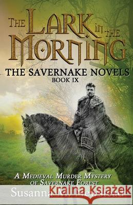 The Lark in the Morning: The Savernake Novels Book 9 Susanna M. Newstead 9781916244405 Susanna M. Newstead - książka