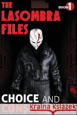 The Lasombra Files: Choice and Consequence Dane Smith Matt Fernandez 9781499129014 Createspace - książka