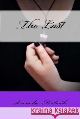 The Last Samantha M. Smith 9781986730440 Createspace Independent Publishing Platform - książka