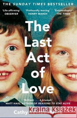The Last Act of Love: The Story of My Brother and His Sister Cathy Rentzenbrink 9781447286394 Pan Macmillan - książka