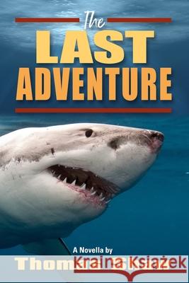 The Last Adventure: A Novella by Thomas Shaw 9781721821624 Createspace Independent Publishing Platform - książka