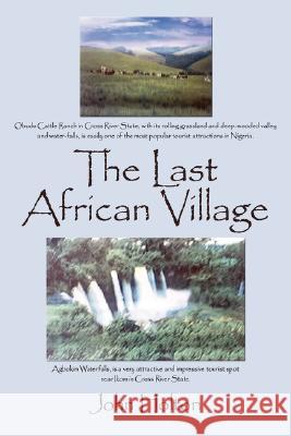 The Last African Village John Holton 9781434328793 Authorhouse - książka