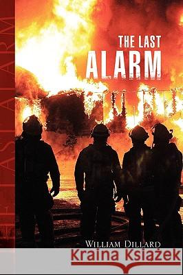 The Last Alarm William Dillard 9781436348294 Xlibris Corporation - książka
