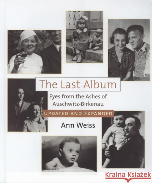 The Last Album: Eyes from the Ashes of Auschwitz-Birkenau Ann Weiss Leon Wieseltier James Edward Young 9780827607842 Jewish Publication Society of America - książka