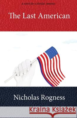 The Last American Nicholas Rogness Marie Weider 9781733951708 Publius Publishing - książka