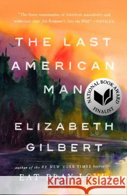 The Last American Man Elizabeth Gilbert 9780142002834 Penguin Books - książka