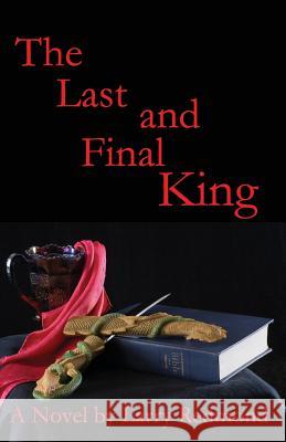 The Last and Final King Larry Redmond 9781599970318 Penknife Press - książka