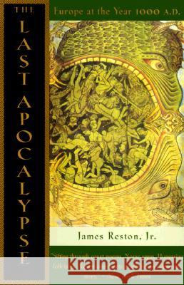 The Last Apocalypse: Europe at the Year 1000 A.D. [With Photograph Inserts] Reston, James 9780385483360 Anchor Books - książka