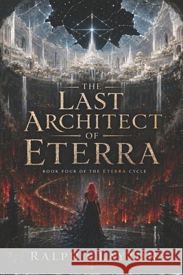 The Last Architect of Eterra: Book Four of the Eterra Cycle Clayton, Ralph 9798197072887 Independently Published - książka