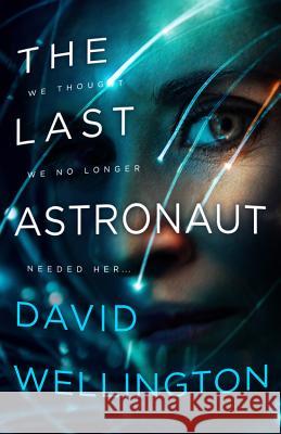 The Last Astronaut David Wellington 9780316419574 Orbit - książka