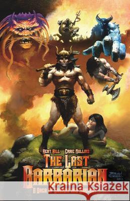 The Last Barbarian: A Saga of Swords and Sorcery Kent Hill Craig Mullins Sean Ferrari 9781499311891 Createspace Independent Publishing Platform - książka