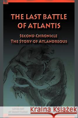 The Last Battle of Atlantis: Second Chronicle the Story of Atlandreous Turner, Thomas D. 9781477293461 Authorhouse - książka