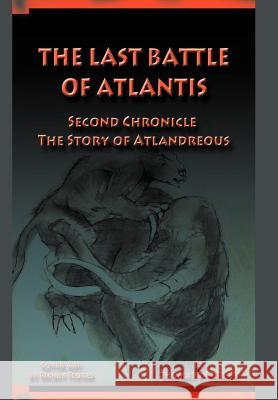 The Last Battle of Atlantis: Second Chronicle the Story of Atlandreous Turner, Thomas D. 9781477293478 Authorhouse - książka