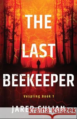 The Last Beekeeper: Vespling Book 1 Gulian, Jared 9780473570927 Waysout Press - książka