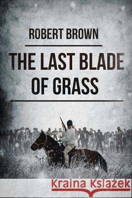 The Last Blade Of Grass Brown, Robert 9781925342017 Severed Press - książka