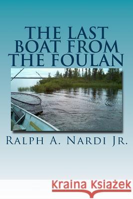 The Last Boat from the Foulan Ralph a. Nard 9781438230818 Createspace - książka