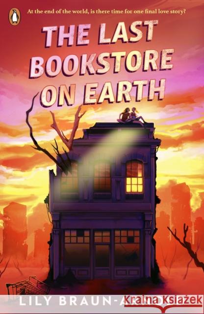 The Last Bookstore on Earth Lily Braun-Arnold 9780241701553 Penguin Random House Children's UK - książka