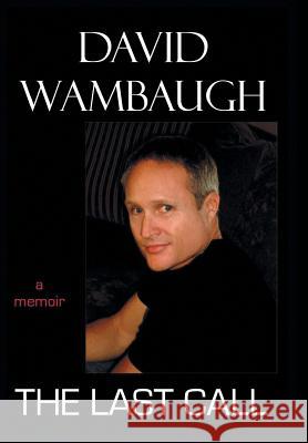 The Last Call David Wambaugh 9781477262733 Authorhouse - książka