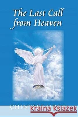 The Last Call from Heaven Chinyere Martha Udeh 9781736914809 Amw - książka