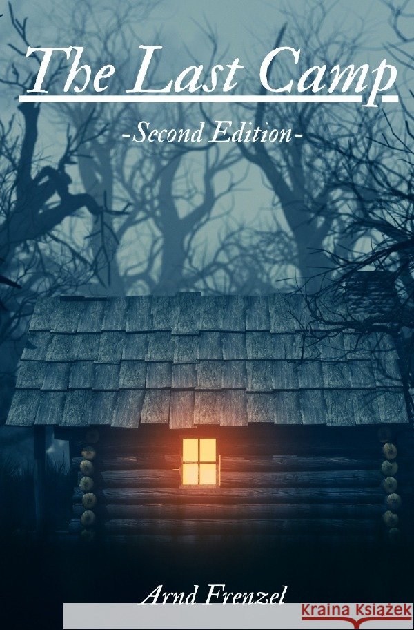The Last Camp - Second Edition Frenzel, Arnd 9783759808455 epubli - książka