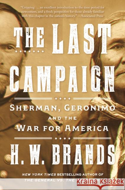 The Last Campaign: Sherman, Geronimo and the War for America H. W. Brands 9780593314524 Random House USA Inc - książka